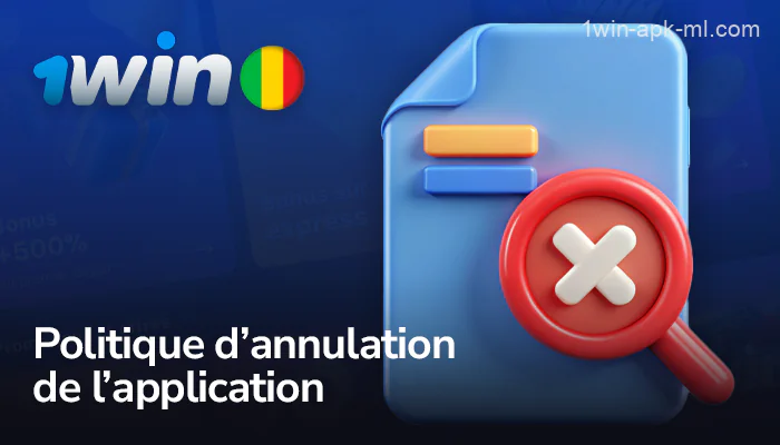 Politique d'annulation sur l'application 1win au Mali