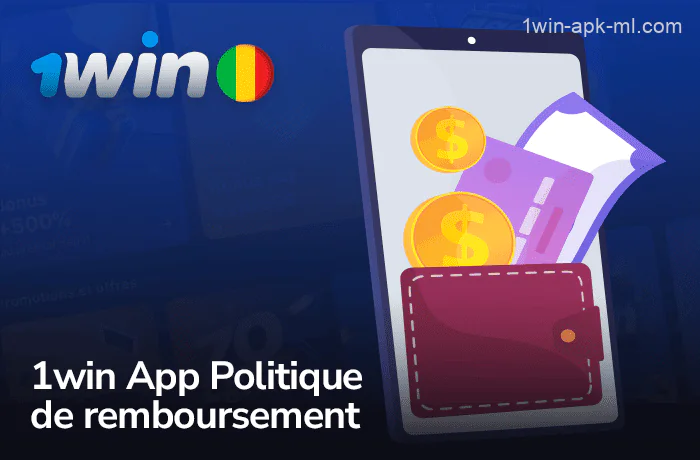 Politique de remboursement pour les joueurs de l'application mobile 1win