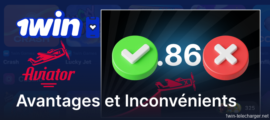 Avantages et inconvénients de l'application 1win Aviator