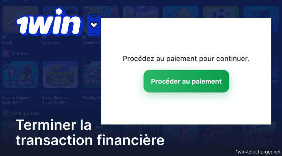 Terminez la transaction financière sur l'application 1win